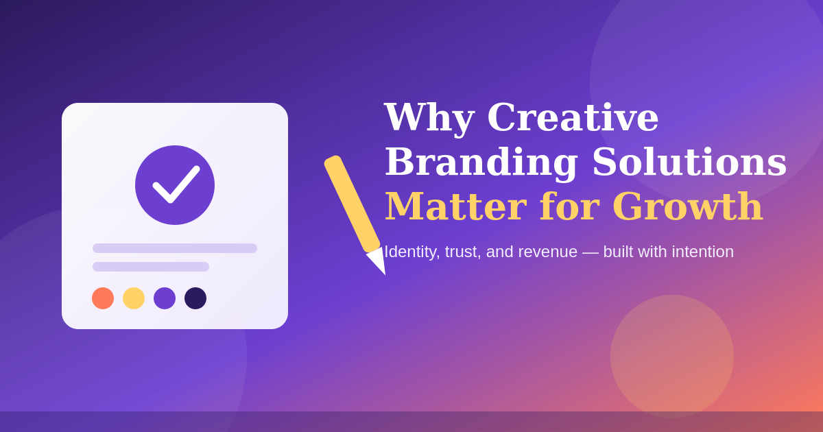 Why Creative Branding Solutions Are the Growth Lever Most Businesses Overlook